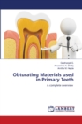 Obturating Materials used in Primary Teeth - Book