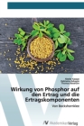 Wirkung von Phosphor auf den Ertrag und die Ertragskomponenten - Book