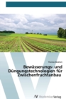 Bewasserungs- und Dungungstechnologien fur Zwischenfruchtanbau - Book