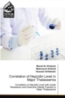 Correlation of Hepcidin Level in Major Thalassemia - Book