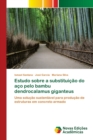 Estudo sobre a substituicao do aco pelo bambu dendrocalamus giganteus - Book