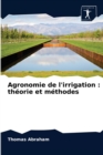 Agronomie de l'irrigation : theorie et methodes - Book