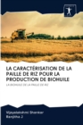 La Caracterisation de la Paille de Riz Pour La Production de Biohuile - Book