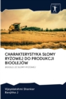 Charakterystyka Slomy Ry&#379;owej Do Produkcji Bioolejow - Book