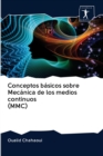 Conceptos basicos sobre Mecanica de los medios continuos (MMC) - Book