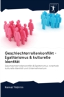 Geschlechterrollenkonflikt - Egalitarismus & kulturelle Identitat - Book