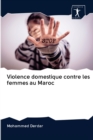 Violence domestique contre les femmes au Maroc - Book