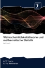 Wahrscheinlichkeitstheorie und mathematische Statistik - Book