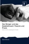 Der Burger und das Establishment : Theorie und Praxis - Book