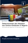 Determinanten der Adoption von Online-Einkaufen in Nigeria - Book