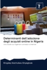 Determinanti dell'adozione degli acquisti online in Nigeria - Book