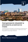 Zaanga&#380;owanie obywateli w planowanie przestrzenne miasta - Book