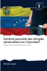 Extreme pauvrete des refugies venezueliens en Colombie? - Book