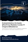 Endosimbiotico Archeale &Porfirina Mediata Covide 19 Origine &Resistenza - Book