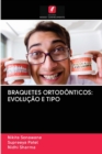 Braquetes Ortodonticos : Evolucao E Tipo - Book