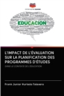 L'Impact de l'Evaluation Sur La Planification Des Programmes d'Etudes - Book