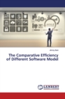 The Comparative Efficiency of Different Software Model - Book