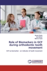 Role of Biomarkers in GCF during orthodontic tooth movement - Book