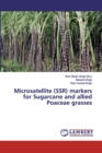 Microsatellite (SSR) markers for Sugarcane and allied Poaceae grasses - Book