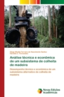 Analise tecnica e economica de um subsistema de colheita de madeira - Book
