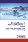 Climate Change : A Thinkable Manifesto of Future - Book