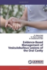 Evidence-Based Management of Vesiculobullous Lesions of the Oral Cavity - Book