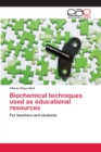 Biochemical techniques used as educational resources - Book