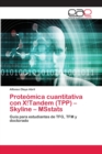 Proteomica cuantitativa con X!Tandem (TPP) - Skyline - MSstats - Book