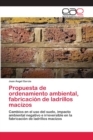 Propuesta de ordenamiento ambiental, fabricacion de ladrillos macizos - Book