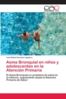 Asma Bronquial en ninos y adolescentes en la Atencion Primaria - Book