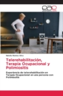 Telerehabilitacion, Terapia Ocupacional y Polimiositis - Book