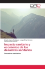 Impacto sanitario y economico de los desastres sanitarios - Book