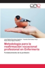 Metodologia para la reafirmacion vocacional profesional en Enfermeria - Book