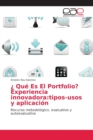 ¿ Que Es El Portfolio? Experiencia innovadora : tipos-usos y aplicacion - Book