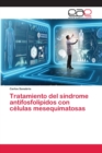 Tratamiento del sindrome antifosfolipidos con celulas mesequimatosas - Book