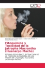 Fitoquimica y Toxicidad de la Jatropha Macrantha (Huanarpo Macho) - Book