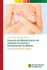 Impacto da Mastectomia da Imagem Corporal e Sexualidade da Mulher - Book