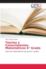 Teorias y Conocimientos Matematicos 6° Grado - Book