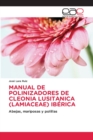 Manual de Polinizadores de Cleonia Lusitanica (Lamiaceae) Iberica - Book