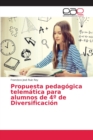 Propuesta pedagogica telematica para alumnos de 4° de Diversificacion - Book