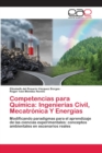 Competencias para Quimica : Ingenierias Civil, Mecatronica Y Energias - Book