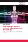 Bioinformatica como recurso educativo para Bioquimica - Book