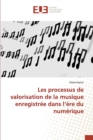 Les processus de valorisation de la musique enregistree dans l'ere du numerique - Book