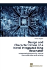 Design and Characterization of a Novel Integrated Ring Resonator - Book