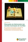 Educacao em Astronomia nas escolas municipais de Curitiba - Book