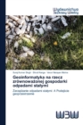 Geoinformatyka na rzecz zrownowa&#380;onej gospodarki odpadami stalymi - Book