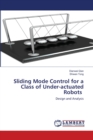 Sliding Mode Control for a Class of Under-actuated Robots - Book