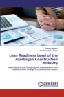 Lean Readiness Level of the Azerbaijan Construction Industry - Book
