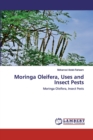 Moringa Oleifera, Uses and Insect Pests - Book