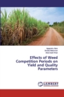 Effects of Weed Competition Periods on Yield and Quality Parameters - Book